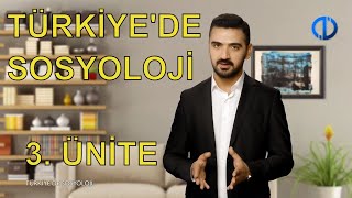 AÖF TÜRKİYEDE SOSYOLOJİ  3 Ünite Konu Anlatımı [upl. by Ginsburg60]