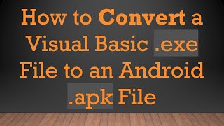 How to Convert a Visual Basic exe File to an Android apk File [upl. by Aneladgam]