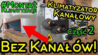 NAJLEPSZA KLIMATYZACJA KANAŁOWA NA ŚWIECIE BEZ KANAŁÓW CZĘŚĆ 2  INSTALACJA I RÓŻNICE [upl. by Oned54]