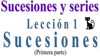 Sucesiones y series infinitas Lección 1 Primera parte Sucesiones infinitas [upl. by Nirrep]