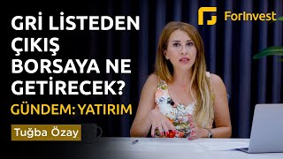 Gri Listeden Çıkış Borsaya Ne Getirecek  GündemYatırım  28062024 [upl. by Nuawed]