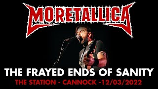 The Frayed Ends of Sanity  Metallica cover by Moretallica  Live at The Station Cannock  120322 [upl. by Egnalos]