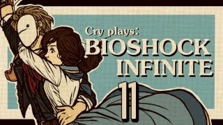 Cry Plays Bioshock Infinite P11 [upl. by Danna]