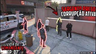 GTA 5 RP  VIDA DE COMANDANTE  SARGENTO PRESO POR CORRUPÇÃO ATIVA EP07 [upl. by Llednek]