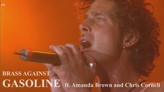 Chris Cornell and Brass Against ft Amanda Brown  Gasoline [upl. by Lynnea]