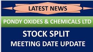 PONDY OXIDES amp CHEMICALS LTD share latest news 💥 stock split 💥 meeting date update complete details [upl. by Nairadas]