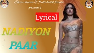 Nadiyon Paar lyrical – Roohi  Janhvi  SachinJigar [upl. by Garnette348]