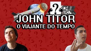 JOHN TITOR O VIAJANTE DO TEMPO  Você Sabia [upl. by Stelle]