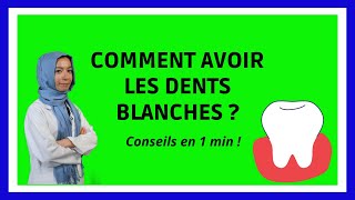 Dents Blanches  Astuce et Conseils en 1 min [upl. by Cynthea]