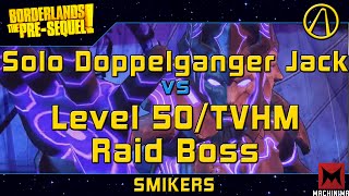 Borderlands PreSequel  Solo Doppelganger Handsome Jack vs Level 50 TVHM Raid Boss [upl. by Elwood]