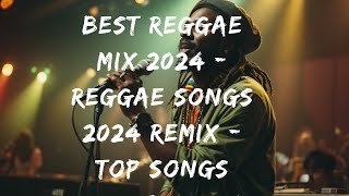 Best ONE DROP Reggae Mix 2024  Reggae Songs 2024 Remix  Top Songs Reggae 2024 [upl. by Anoid814]