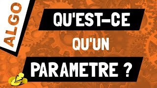 Quest ce quun paramètre dans un algorithme [upl. by Kawai]