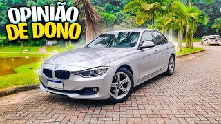 BMW 320i OPINIÃO DO DONO [upl. by Meluhs]