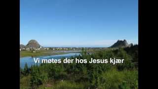 Når jeg blant englers kor en gang min Jesus skue får [upl. by Yssenhguahs]