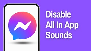 How To Disable All In App Sounds In Facebook Messenger Full Guide [upl. by Dudden]