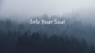 Into Your Soul  Relaxing Chill Mix [upl. by Isawk]