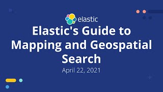 Elasticsearch Geospatial Elastics Guide to Mapping amp Geospatial Search [upl. by Esinyt]