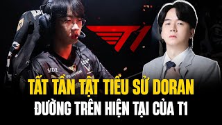 Tất Tần Tật Tiểu Sử Doran  Đường Trên Hiện Tại Của T1 [upl. by Anna-Maria835]