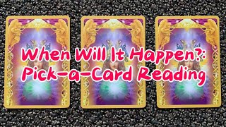 When Will It Happen PickaCard Oracle Reading [upl. by Eeralih180]