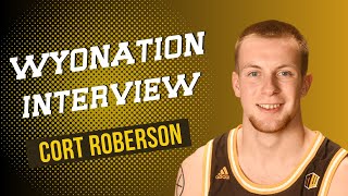 WyoNation Interview Cort Roberson Wyoming Basketball [upl. by Kelbee]