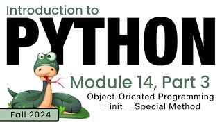 Python Fall 2024 Module 143 Object Oriented Programming The init special method [upl. by Stanislaus698]