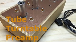 Tube Phono  Turntable Preamp using 6922 tubes  DIY built [upl. by Vanny]