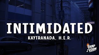 KAYTRANADA  Intimidated Lyrics ft HER [upl. by Crifasi]