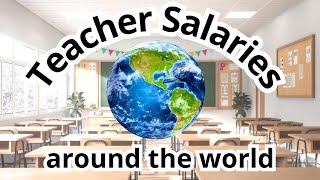 Teacher Salaries Around the World 2024 [upl. by Johppa]