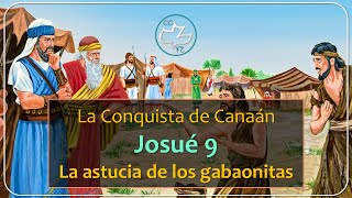 Josué 9 – La astucia de los gabaonitas [upl. by Narayan374]