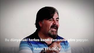 Geç kalmadın erken de değil I Adem EFİLOĞLU [upl. by Nogas]