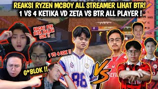 Reaksi Ryzen McBoy All Streamer  Ketika VD ZETA VS BTR All Player 😱 Pubg Mobile [upl. by Kendell270]