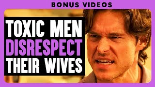 Toxic Men Disrespect Their Wives  Dhar Mann Bonus [upl. by Analiese]