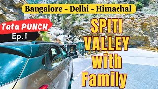 2024 Spiti Road Trip with a Kid in Tata Punch Ep1  Bangalore to Delhi to Himachal with Family [upl. by Anaujahs]