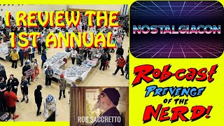 First Annual Nostalgia Con Review [upl. by Helli618]