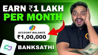 Earn ₹1 LakhMonth Without Any Investment  BankSathi App Review  Work From Home Jobs [upl. by Breban]