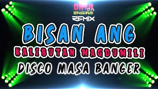 BISAN ANG KALIBUTAN MAGDUMILI DISCO BANGER REMIX 2024  DATA ENGINEPH REMIX [upl. by Amikan242]