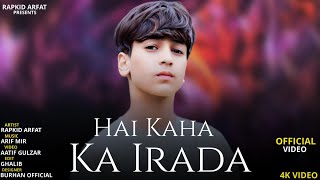 Hai Kaha Ka Iraada  Rapkid Arfat  Cover Song  Nusrat Fateh Ali Khan Sahab Arif Mir [upl. by Bilek]