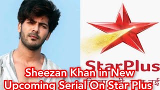 Sheezan Khan in New Upcoming Serial On Star Plus [upl. by Sihunn]