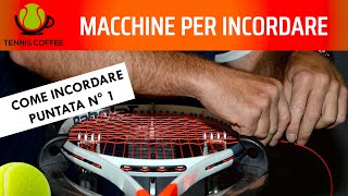 INCORDARE una racchetta da tennis 🎾 macchine a CONTRAPPESO manuali ed ELETTRONICHE 🏋️ [upl. by Nomi]