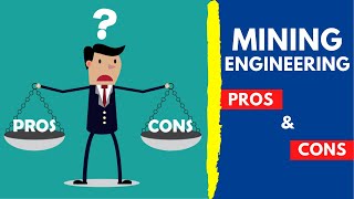 Pros and Cons of Mining Engineering [upl. by Anneyehc165]