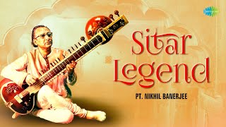 Sitar Legend Pt Nikhil Banerjee  A Musical Journey Through Time  Indian Classical Calming Music [upl. by Sioled]