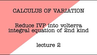 Reduce IVP into volterra integral equation of 2nd kind [upl. by Adlin]