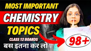 Class 12 Board Exam 2025  The Chapterwise Most Important Topics of Chemistry  Toppers Technique [upl. by Conlin]