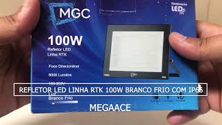 REFLETOR LED LINHA RTK 100W BRANCO FRIO [upl. by Grounds]