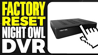 How To Factory Reset Night Owl DVR [upl. by Oettam]