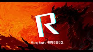 On my knees  RÜFÜS DU SOL [upl. by Keryt617]