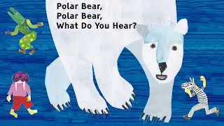 Polar Bear Polar Bear What Do You Hear Song  Eric Carle Book  Animal Sounds for Kids [upl. by Eul825]