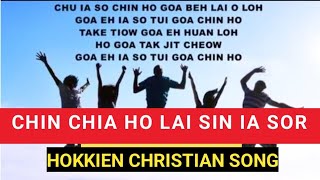 CHIN CHIA HO LAI SIN IA SO  BEST HOKKIEN GOSPEL SONG [upl. by Pepillo]