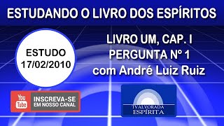 02  Estudo O Livro dos Espíritos  Livro Um Capítulo I Pergunta nº 1 [upl. by Bernete]