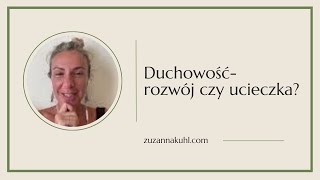 Duchowość  rozwój czy ucieczka [upl. by Hanonew]